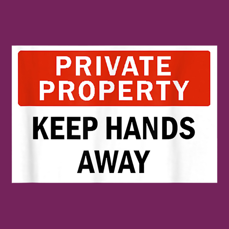 Private Property Keep Hands Away Funny T Shirt Tie Dyed Bucket Hat by AshleyPenez | Artistshot