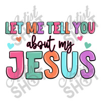 Let Me Tell You About My Jesus V-neck Tee | Artistshot