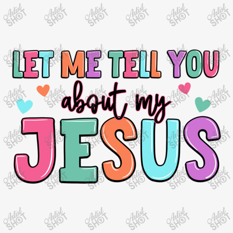 Let Me Tell You About My Jesus Ladies Fitted T-Shirt by Oma's Magic World | Artistshot