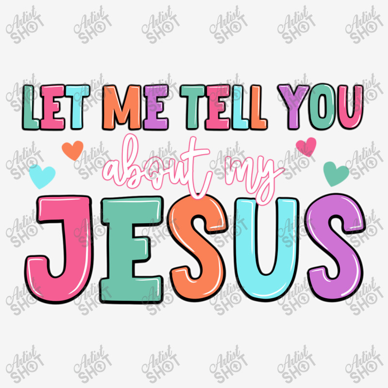 Let Me Tell You About My Jesus 15 Oz Coffee Mug | Artistshot