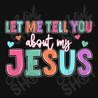 Let Me Tell You About My Jesus Full Set Car Mats | Artistshot