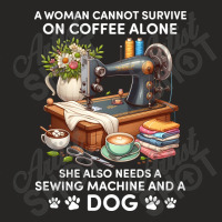 A Woman Cannot Survive On Coffee Alone Ladies Fitted T-shirt | Artistshot