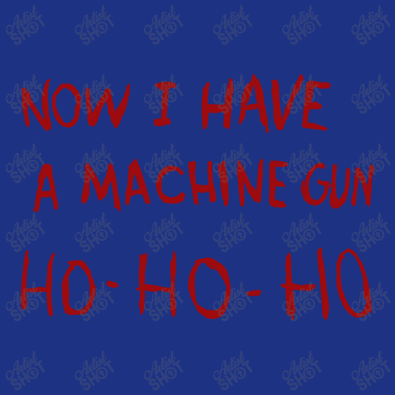 Now I Have A Machine Gun Ho Ho Ho Pullover Hoodie Foam Trucker Hat | Artistshot