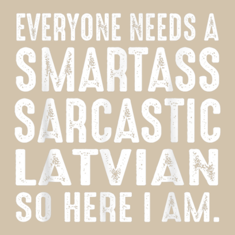 Funny Everyone Needs A Smartass Sarcastic Latvian Adjustable Baseball Cap by Shirt | Artistshot