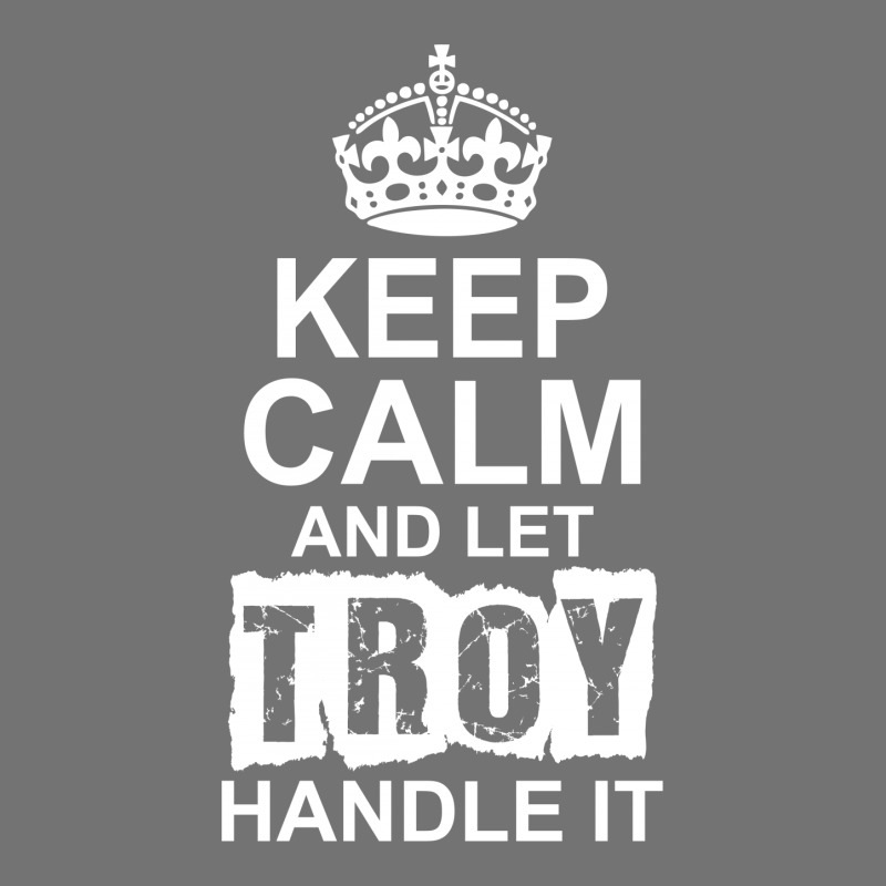 Keep Calm And Let Troy Handle It Lightweight Hoodie | Artistshot