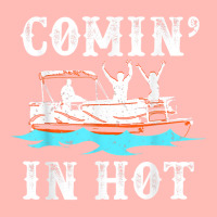 Comin In Hot Funny Pontoon Boat River Lake Boating Gift Idea T Shirt Urban Heavy T-shirt | Artistshot