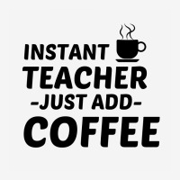 Teacher Instant Just Add Coffee Toddler 3/4 Sleeve Tee | Artistshot