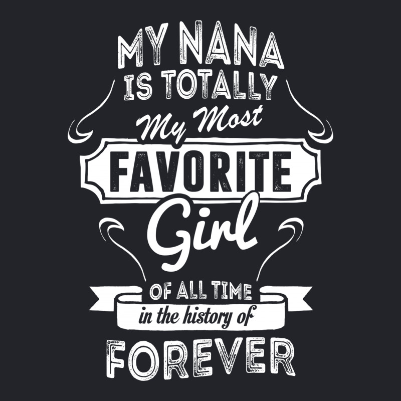 My Nana Is Totally My Most Favorite Girl Lightweight Hoodie by tshiart | Artistshot