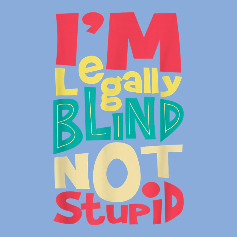 I'm Legally Blind Not Stupid   Blindness Visually Impaired T Shirt Tie Dyed Bucket Hat by LiadCotten | Artistshot