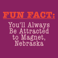 Always Be Attracted To Magnet Nebraska Pun Ne Joke T Shirt Tie Dyed Bucket Hat | Artistshot