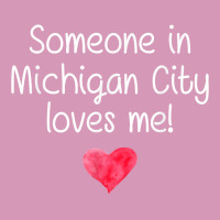 Someone In Michigan City In Indiana Loves Me City Home Gift T Shirt Tie Dyed Bucket Hat | Artistshot