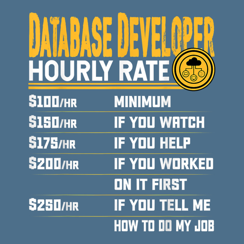 Database Engineer Hourly Rate   Funny Database Administrator T Shirt Dyed Cap by efronpngoick3 | Artistshot