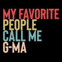 Mothers Day Gift Ideas T  Shirt My Favorite People Calls Me G Ma Shirt Cropped Sweater | Artistshot