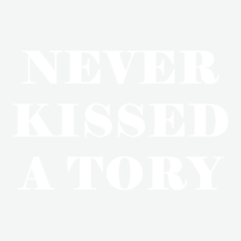 Never Kissed A Tory - Anti Tory, Conservative, Poltical Urban Heavy T-shirt | Artistshot