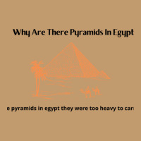 Why Are There Pyramids In Egypt  Why Are There Pyramids In Egypt They  Urban Heavy T-shirt | Artistshot