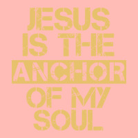 Jesus Is The Anchor Of My Soul, Christian Quote, Jesus Is The Anchor,  Urban Heavy T-shirt | Artistshot