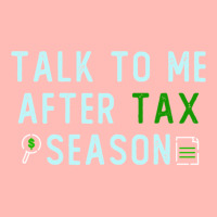 Talk To Me After Tax Season Lover Gift, Cool Design, Gift Day, Holiday Urban Heavy T-shirt | Artistshot