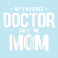 Womens My Favorite Doctor Calls Me Mom Phd. Urban Pullover Hoodie | Artistshot