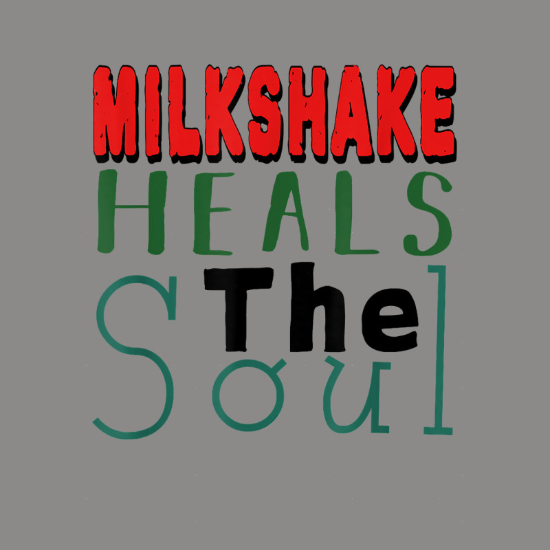 Milkshake Heals The Soul For Food Lover T Shirt Snapback Trucker Cap by graftmshindeatw | Artistshot