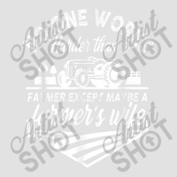 No One Works Harder Than A Farmer Except Maybe Farmer S Wife T Shirt Foam Trucker Hat | Artistshot