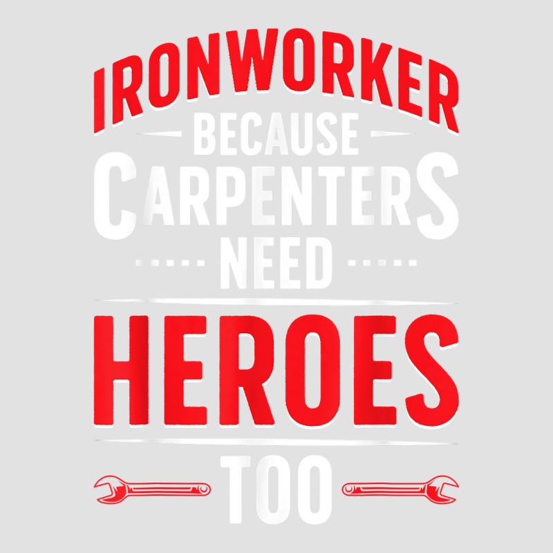 Ironworker Heroes Ironwork Ironworkers T Shirt Foam Trucker Hat by bendlelobeltzoer | Artistshot