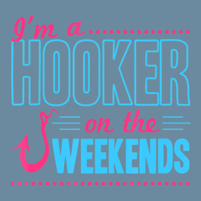 I'm A Hooker On The Weekends Dad Joke Fishing Gear Urban Heavy T-shirt | Artistshot