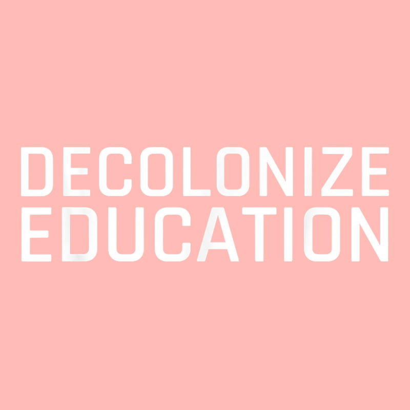 Decolonize Education Indigenous Native American Teach Latinx T Shirt Urban Heavy T-shirt | Artistshot