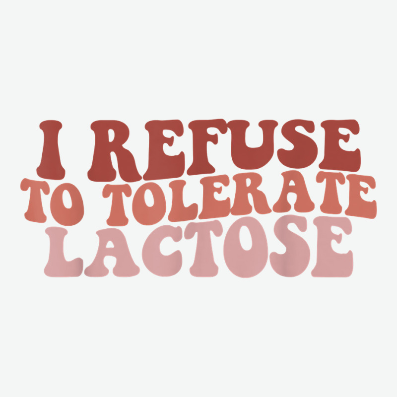 Groovy Retro I Refuse To Tolerate Lactose Funny Saying T Shirt Urban Pullover Hoodie | Artistshot