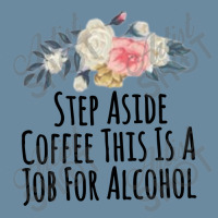 Step Aside Coffee This Is A Job For Alcohol Urban Pullover Hoodie | Artistshot