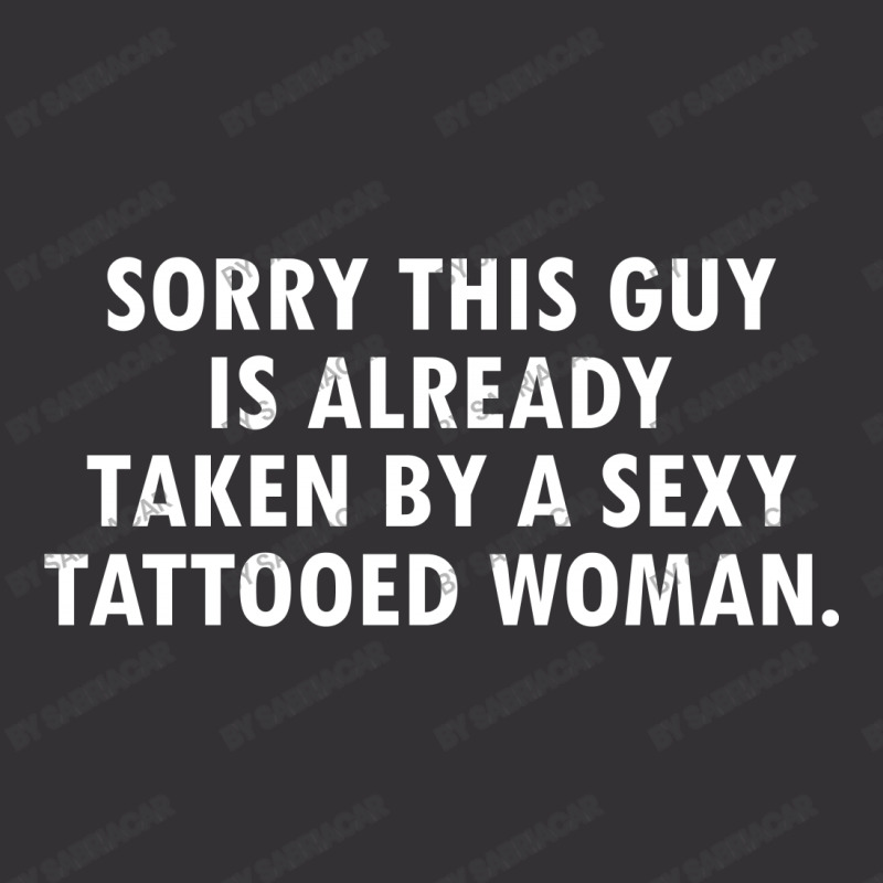 This Guy Is Taken By A Sexy Tattooed Woman Vintage Short | Artistshot