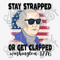 Stay Strapped Or Get Clapped George Washington 177 Adjustable Cap | Artistshot