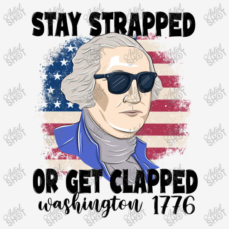 Stay Strapped Or Get Clapped George Washington 177 Adjustable Cap | Artistshot