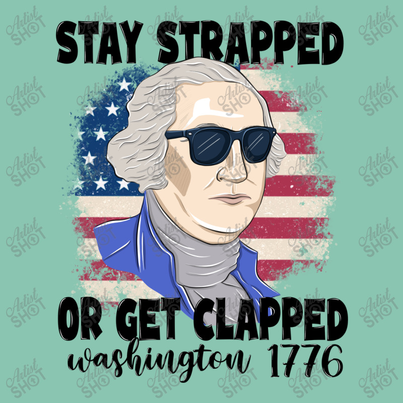 Stay Strapped Or Get Clapped George Washington 177 Snapback Trucker Cap | Artistshot