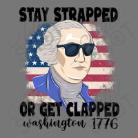 Stay Strapped Or Get Clapped George Washington 177 Camo Snapback | Artistshot