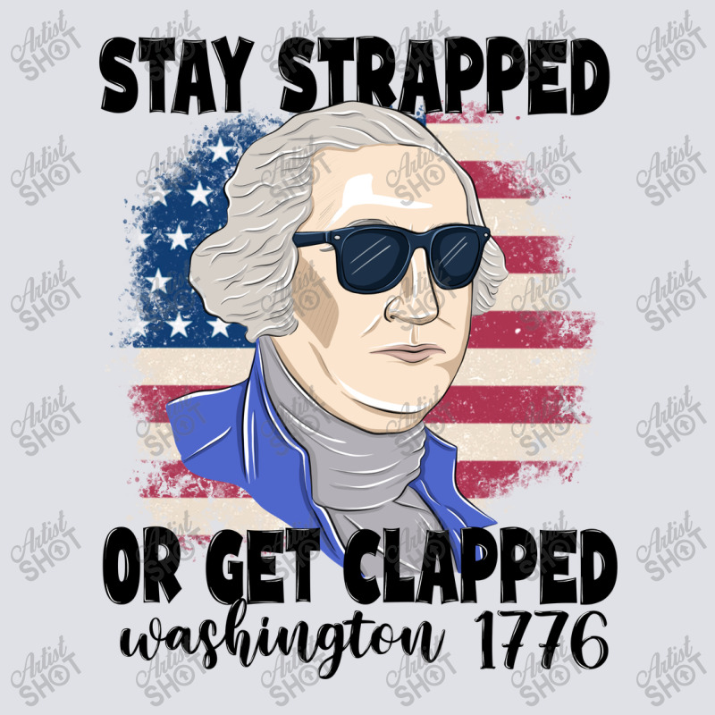 Stay Strapped Or Get Clapped George Washington 177 Bucket Hat | Artistshot