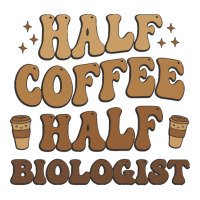 Retro T  Shirt Half Coffee Half Biologist T  Shirt Dyed Cap | Artistshot