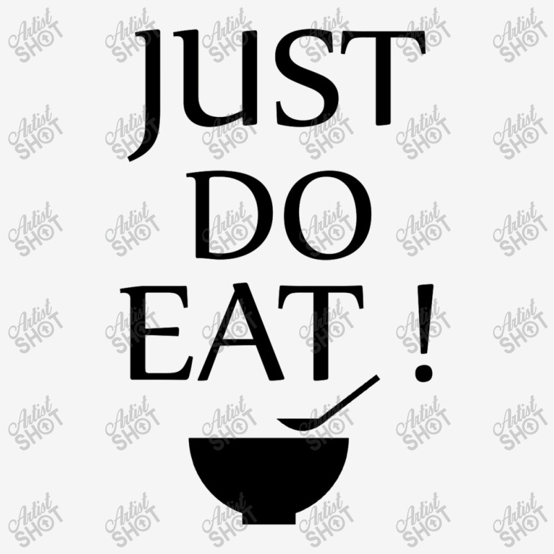 Just Do Eat Classic T-shirt | Artistshot