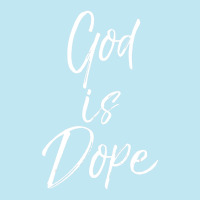 God Is Dope Cute Christian For Teens Urban Heavy T-shirt | Artistshot