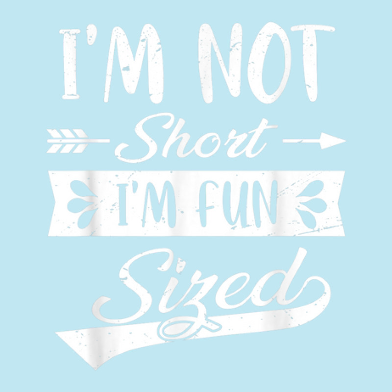 I'm Not Short I'm Fun Sized Funny Short People Saying Humor Urban Heavy T-shirt | Artistshot