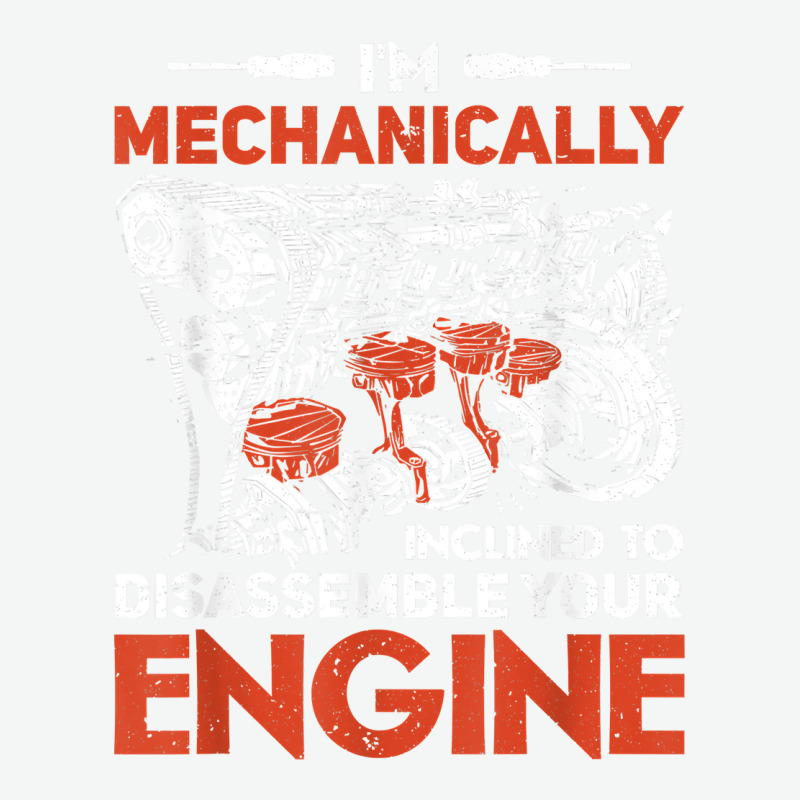 I'm Mechanically Inclined To Disassemble Your Engine T Shirt Urban Heavy T-shirt by leiseyxlmorit | Artistshot