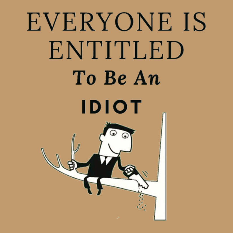 Everyone Is Entitled To Be An Idiot (6) Urban Heavy T-shirt by JULIUSGERADEAU | Artistshot