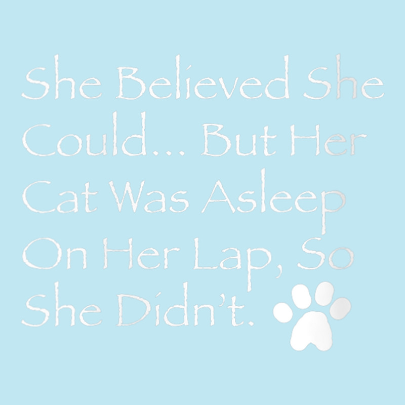 Womens She Believed She Could... But Her Cat Was Asleep On Her Lap V N Urban Pullover Hoodie | Artistshot