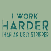 I Work Harder Than An Ugly Stripper Funny Clubs Urban Pullover Hoodie | Artistshot