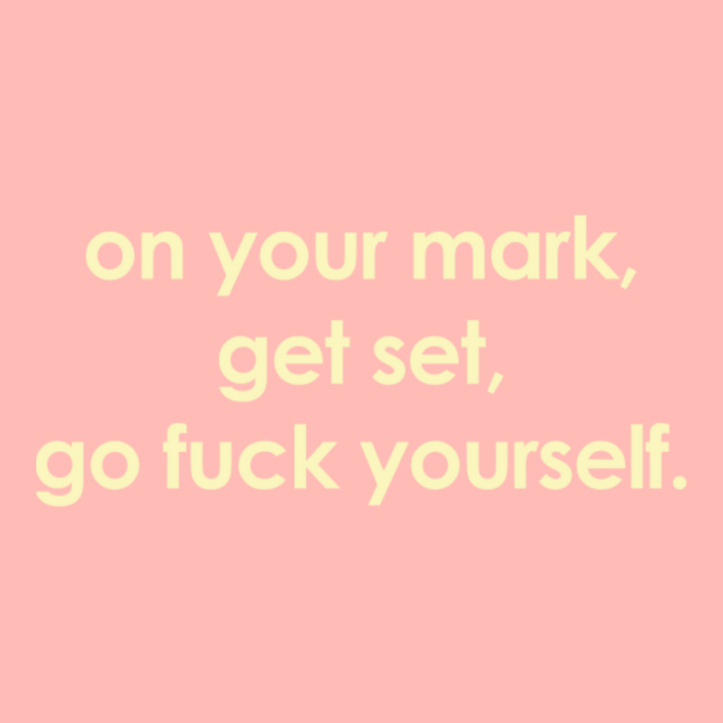 On Your Mark Get Set Go Fuck Yourself Urban Pullover Hoodie | Artistshot