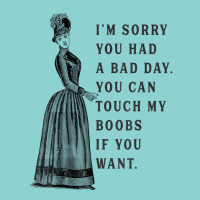 Sorry You Had A Bad Day You Can Touch My Boobs If You Want T Shirt Leatherette Tumbler | Artistshot