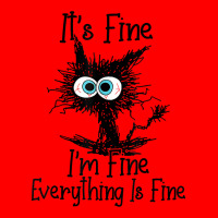 It's Fine I'm Fine Everything Is Fine Funny Cat T Shirt Bomber Jacket | Artistshot