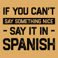 If You Can't Say Nice Say It In Spanish Funny Panamanian T Shirt Urban Heavy T-shirt | Artistshot