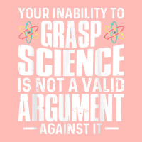 Your Inability To Grasp Science Is Not A Valid Argument Urban Heavy T-shirt | Artistshot