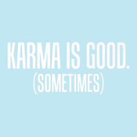 Karma Is Good Sometimes Zen Philosophy Urban Pullover Hoodie | Artistshot