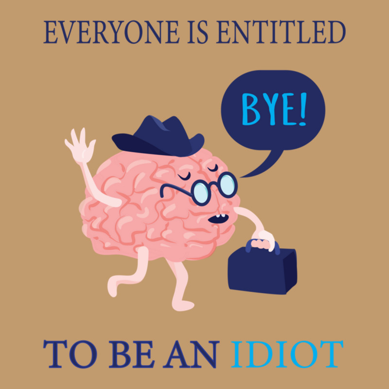 Everyone Is Entitled To Be An Idiot Urban Pullover Hoodie by JULIUSGERADEAU | Artistshot